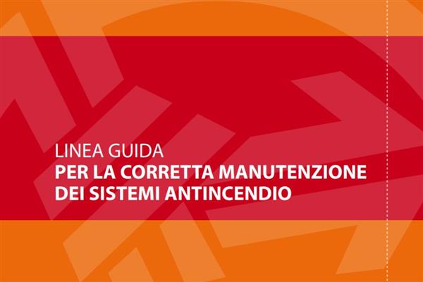 Linea guida per la corretta manutenzione dei sistemi antincendio