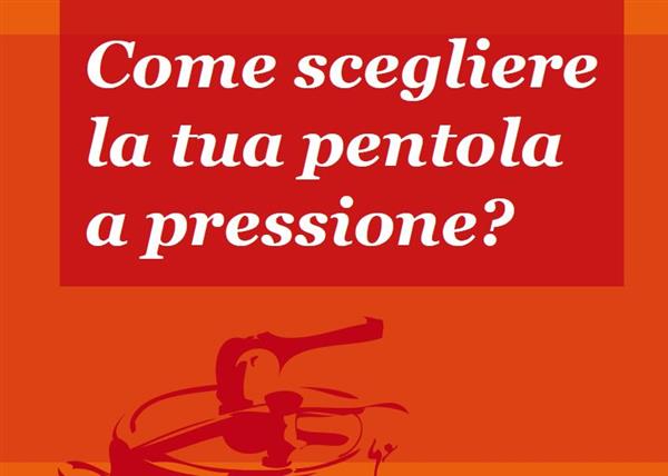 Come scegliere la pentola a pressione