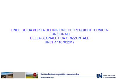 Segnaletica Orizzontale. Pubblicata la  UNI/TR 11670:2017