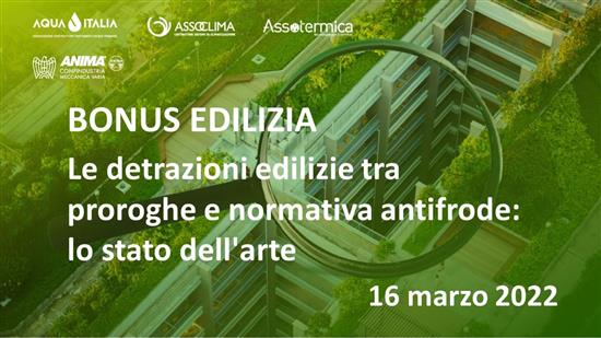16 marzo 2022 | Webinar Bonus Edilizia organizzato da Aqua Italia, Assoclima e Assotermica.