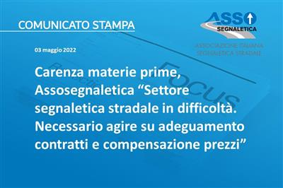 Carenza materie prime, Assosegnaletica “Settore segnaletica stradale in difficoltà. Necessario agire su adeguamento contratti e compensazione prezzi”