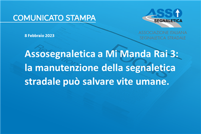 Assosegnaletica a Mi Manda Rai 3: la manutenzione della segnaletica stradale può salvare vite umane