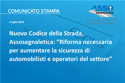 Nuovo Codice della Strada, Assosegnaletica: “Riforma necessaria per aumentare la sicurezza di automobilisti e operatori del settore”