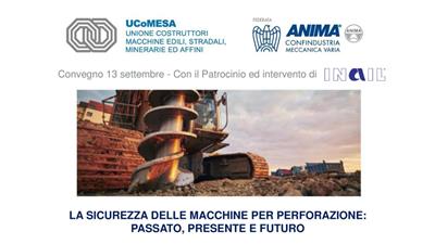 Materiale evento " LA SICUREZZA DELLE MACCHINE PER PERFORAZIONE: PASSATO, PRESENTE E FUTURO"