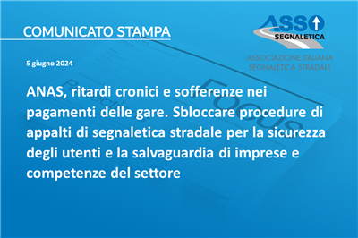 ANAS, ritardi cronici e sofferenze nei pagamenti delle gare. Sbloccare procedure di appalti di segnaletica stradale per la sicurezza degli utenti e la salvaguardia di imprese e competenze del settore