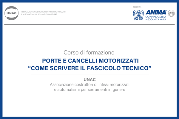 Prossimo Corso di formazione UNAC: PORTE E CANCELLI MOTORIZZATI “COME SCRIVERE IL FASCICOLO TECNICO” 8 e 22 ottobre 2025