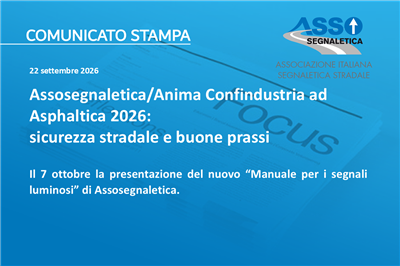 Assosegnaletica/Anima Confindustria ad Asphaltica 2026:  sicurezza stradale e buone prassi